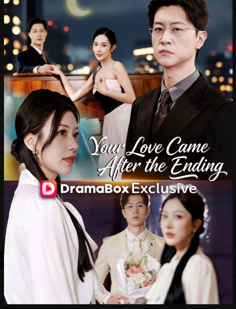 Your Love Came After the Ending Chinese Drama -English Sub