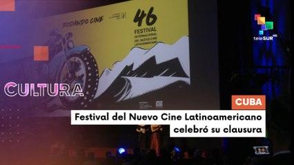 Clausura del Festival Internacional del Nuevo Cine Latinoamericano CULTURA TE LO CUENTO 12-12-2025