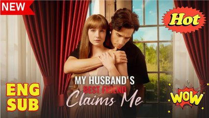 My Husband's Best Friend Claims Me (NEW)