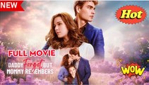 Daddy Forgot, But Mommy Remembers Full Englishsub - Full Movie
