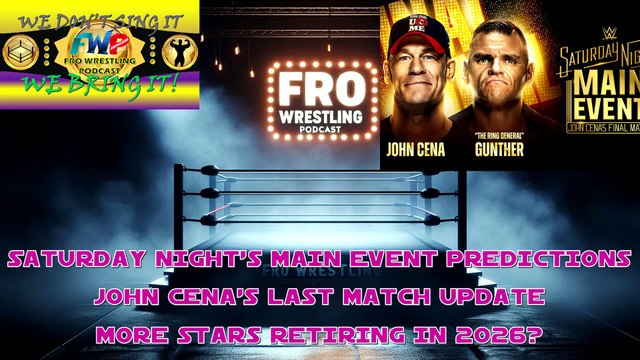 Saturday NIght's Main Event Predictions - John Cena's Last Match Update - WWE Stars Retiring in 2026?
