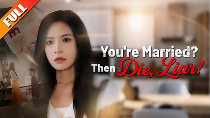 YOU'RE MARRIED THEN DIE, LIAR