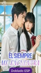 Esp ÉL Siempre Me Encuentra Serie Completa