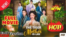 The Tiger Mother in Law Chinese Drama - English Sub