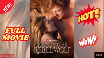 Bound to the Rebel Wolf #FullEpisode
