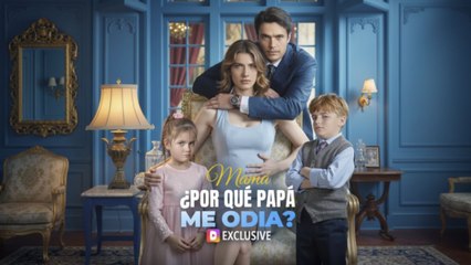 Mamá ¿Por QuÉ PapÁ Me Odia PelíCula Completa - Full Movie