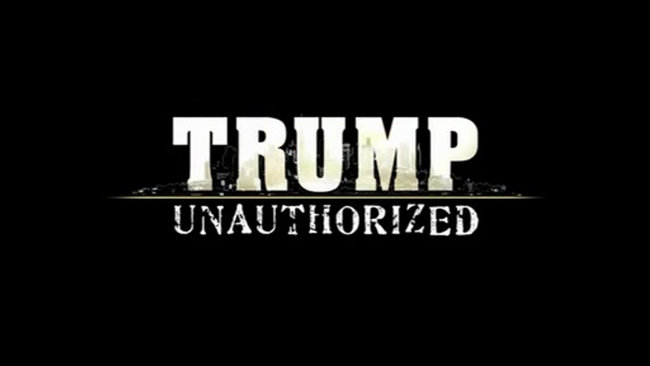 Trump Unauthorized / The Trump Story