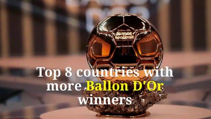 Top 8 countries with more Ballon D'Or winners