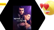 [Classic] Never Ever Yours Again -full movie-