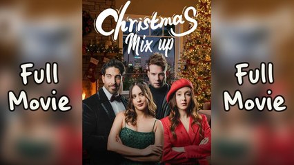 Christmas Mix Up Completed - Full Movie
