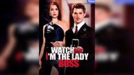 Watch Out, I'm The Lady Boss Full Movie