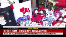 Fener Rum Lisesi kapılarını açıyor