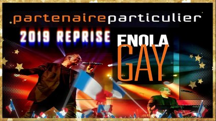 (R)-Partenaire Particulier - Enola Gay (2019)