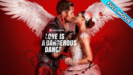Love Is A Dangerous Dance - FULL
