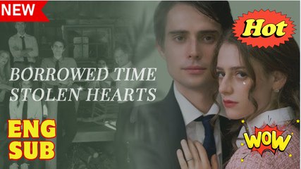 [Hot 2025🔥] Borrowed Time, Stolen Love