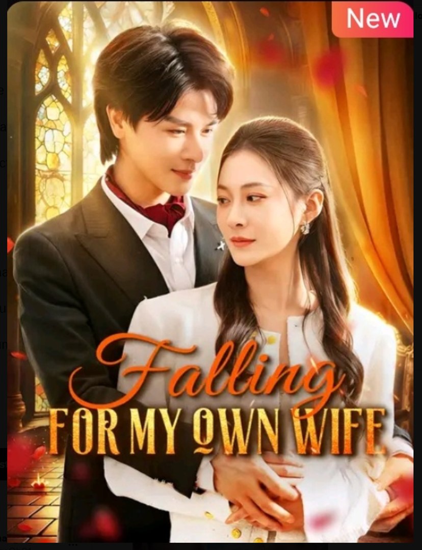 Falling for My Own Wife Chinese Drama - English Sub