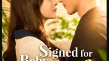 Signed for a Baby Got Love Chinese Drama - English Sub