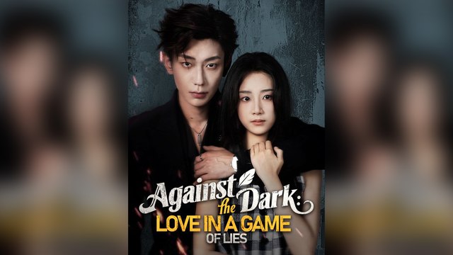 Against The Dark: Love In A Game Of Lies
