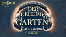 Der Geheime Garten - Frances Hodgson Burnett - Hörbuch 10 h komplett