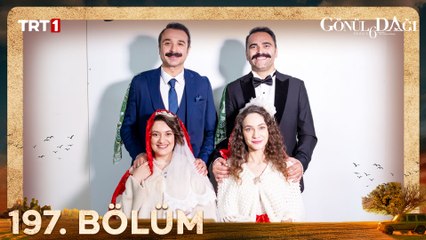 Gönül Dağı 197. Bölüm