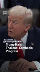 Trump Hails Thailand-Cambodia Progress