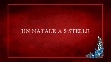 «Un Natale a 5 stelle» 2018 HD