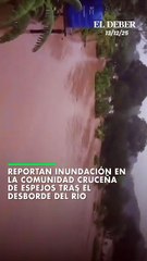 Reportan inundación en la comunidad cruceña de Espejos tras el desborde del río