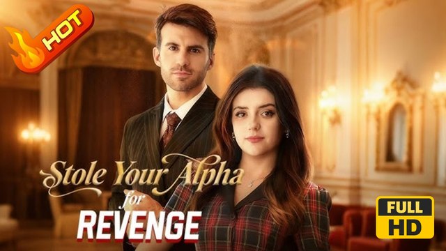 Stole Your Alpha for Revenge | Full Movie HD - Romantic Suspenseful War USA Banquet Castle Mansion Contemporary Damsel Luna Servant Strong-Willed Werewolf Fated Lovers