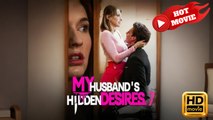 My Husband's Hidden Desires | Full Movie HD - Drama ShortFilms Hot