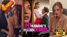 My Husband's Hidden Desires | Full Movie HD - SweetRomance Love Drama ShortFilms Office Romantic