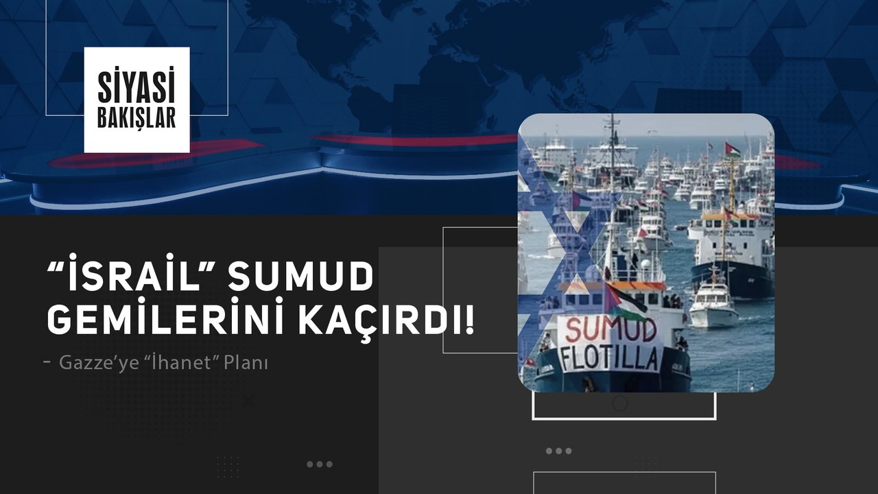 “İsrail” Sumud Gemilerini Kaçırdı! | Gazze’ye “İhanet” Planı