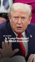 Is Trump Frustrated by MAGA Divisions?