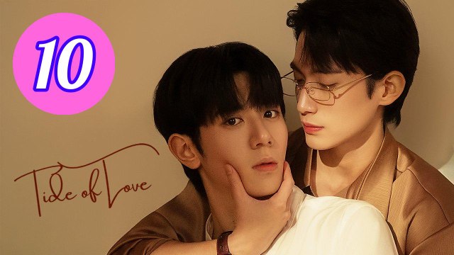 Tide of Love Episode 10 Engsub