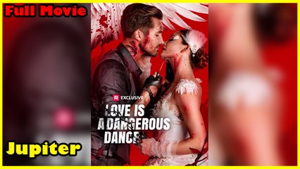 Love Is A Dangerous Dance - Full Movie