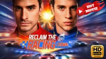 Reclaim The Racing Crown  Full Movie HD - Drama ShortFilms Hot