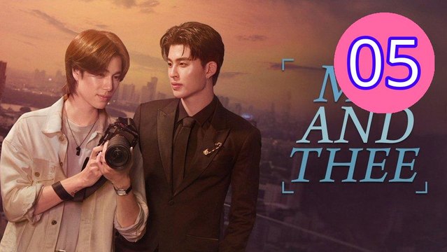 Me and Thee Episode 5 Engsub