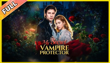 My Secret Vampire Protector – Full HD Movie