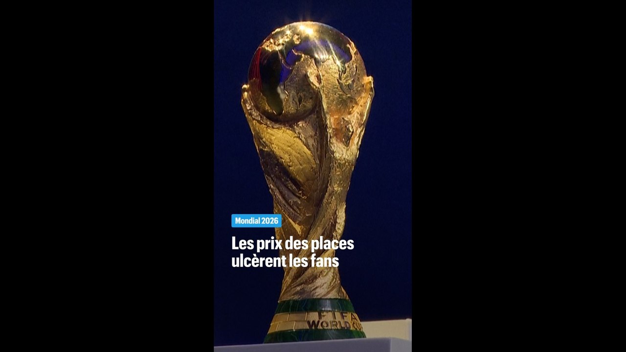 Mondial 2026 : les fans ulcérés par les prix de...