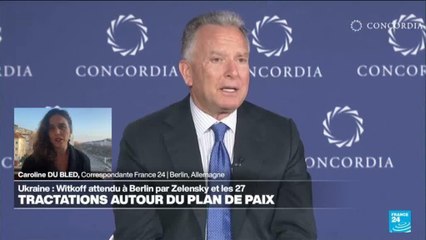 Ukraine : Steve Witkoff à Berlin pour rencontrer Volodymyr Zelensky et des dirigeants européens