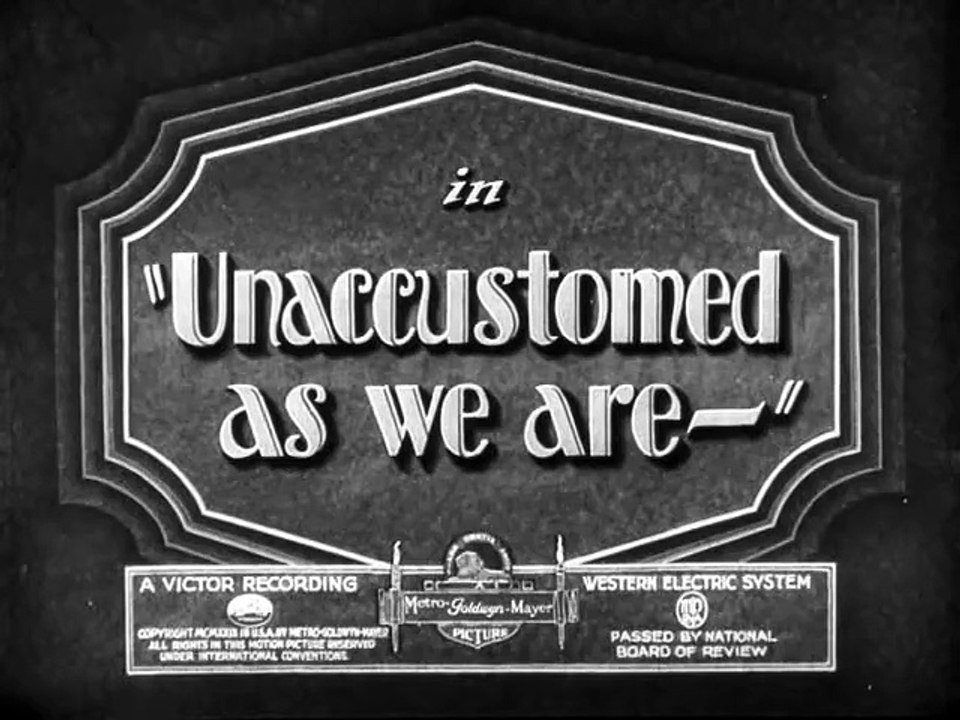 Unaccustomed As We Are (MGM, 1929)