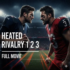 HEATED RIVALRY 1 2 3 2025 FULL MOVIE COMPLETE TRILOGY Intense Drama