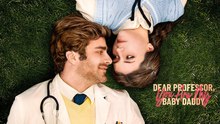 Dear Professor You Are My Baby Daddy - Full Movie