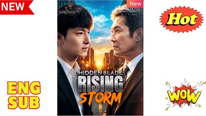 Hidden Blade Rising Storm Chinese Drama - English Sub
