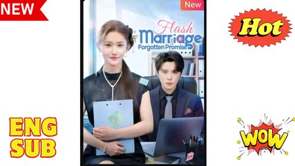 Flash Marriage Forgotten Promise Chinese Drama - English Sub