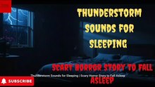 Thunderstorm Sounds For Sleeping Scary Story