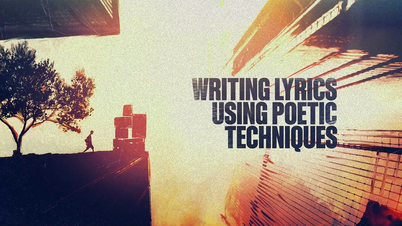 06. Using Poetic Lyrical Techniques