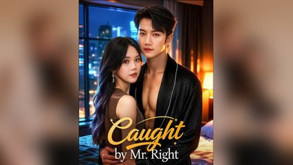 Caught By Mr. Right