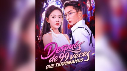Después de 99 veces que terminamos (Doblado) En Espanol