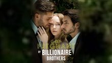 Got Pregnant By Billionaire Brothers