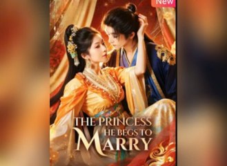 ❤️The Princess He Begs to Marry ❤️ English Sub ❤️